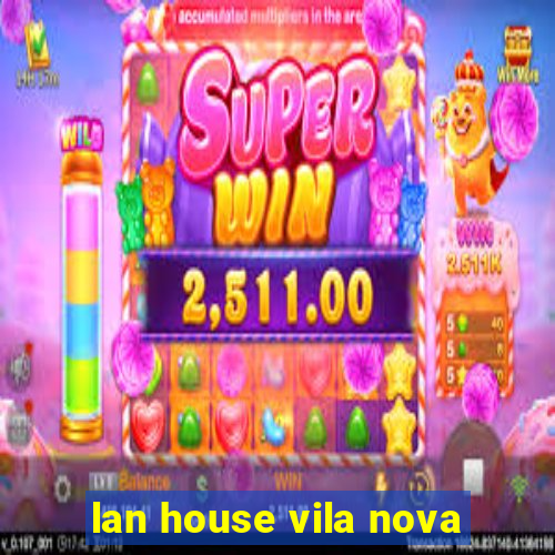 lan house vila nova